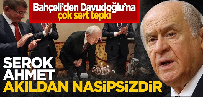 Bahçeli’den Davutoğlu’na sert tepki: Serok Ahmet akıldan nasipsizdir!