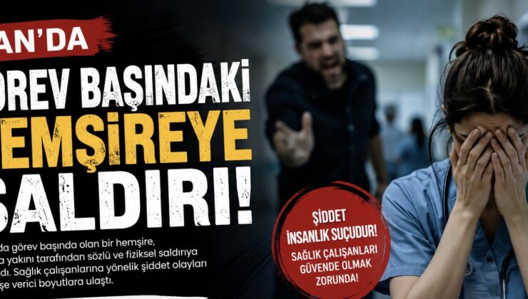 Van’da Görev Başındaki Hemşireye Saldırı